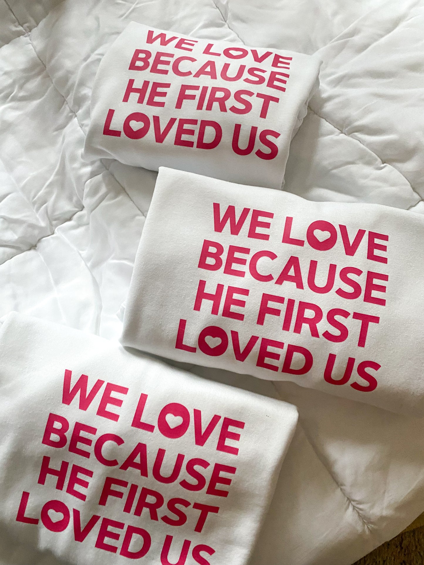 He First Loved Us Sweatshirt